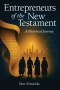 Entrepreneurs of the New Testament : A Historical Journey