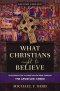What Christians Ought to Believe, Second Edition