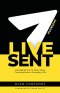 Live Sent: Equipping You to Have Jesus Conversations in Everyday Life