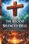 THE BLOOD THAT SILENCED HELL: How Calvary Ended Condemnation, Broke Chains, and Released Resurrection Power