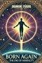 Born Again: The End of Mortality