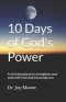 10 Days of God's Power: A mini devotional to strengthen your walk with God and encourage you