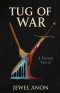 TUG OF WAR!: Book One of The Ancient Secret Series
