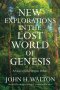 New Explorations in the Lost World of Genesis: Advances in the Origins Debate