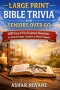 Large Print Bible Trivia for Seniors Over 60: 600 Easy & Fun Scripture Questions for Church Groups, Caregivers & Memory Support