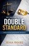 The Doctrine Of The Double Standard- A Biblical Warning Against Partiality and Pretense