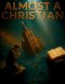 Almost a Christian