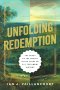 Unfolding Redemption: The Heart of the Gospel in the Story of Old Testament History