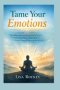 Tame Your Emotions: Master Emotional Control, Make Wise New-Year Decisions, and Build Lasting Habits Through God's Word