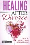 Healing After Divorce: Grace, Mercy and Remarriage