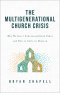 The Multigenerational Church Crisis
