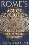 Rome's Age of Revolution : Augustus, Empire and the Making of Christianity
