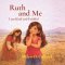 Ruth and Me : I Am Kind and Faithful