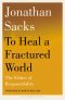 To Heal a Fractured World : The Ethics of Responsibility