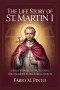 THE LIFE STORY OF ST. MARTIN I