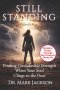 Still Standing: Finding Unshakeable Strength When Your Soul Clings to the Dust