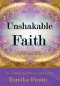 Unshakable Faith : Ten Testimonies by Women of Great Faith