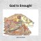 God Is Enoguh