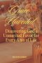 Grace Unveiled: Discovering God's Unmerited Favor for Every Area of Life