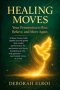 HEALING MOVES : Your Permission to Rise, Believe, and Move Again