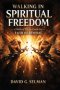 WALKING IN SPIRITUAL FREEDOM: A Biblical Prayer Guide for Faith and Renewal