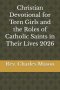 Christian Devotional for Teen Girls and the Roles of Catholic Saints in Their Lives 2026