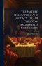 The Nature, Obligation, And Efficacy, Of The Christian Sacraments, Considered
