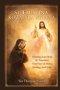 St. Faustina Kowalska Novena: Trusting Jesus With St. Faustina: Nine Days Of Mercy, Healing, And Hope