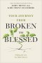 Your Journey from Broken to Blessed