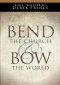 Bend The Church And Bow The World DVD