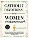 CATHOLIC DEVOTIONAL FOR WOMEN 2026: 365 Days of Guided Prayer, Quiet Reflection, and Spiritual Strength to Walk Confidently Through the Year