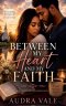 Between My Heart and My Faith:A Journey of Love, Conviction, and Choosing God Above All