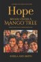 Hope Began Under A Mango Tree: An Inspiring Novel Based on True Stories, Bridge of Hope, Gotlam, Andhra Pradesh, India