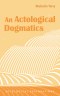 An Actological Dogmatics