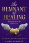 The Remnant of Healing
