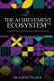 The Achievement Ecosystem: A Leader's Guide to Cultural Synergy in Education Real Estate