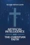 Artificial Intelligence and the Christian Faith