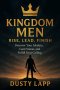 Kingdom Men Rise, Lead, Finish: Discover Your Identity, Gain Vision, and Fulfill your Calling