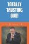TOTALLY TRUSTING GOD!