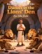 Stories from the Bible for Kids: Daniel in the Lions' Den - Book 3: A Faith-Filled Story of Courage, Prayer, and God's Protection