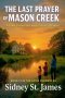 The Last Prayer of Mason Creek - A Town Shaped by Legacy, Secrets & Prayer