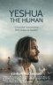 Yeshua: The Human: Channeled Conversations With Yeshua in Sneakers