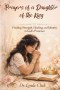 Prayers of a Daughter of the King: Finding Strength, Healing, and Identity in God's Presence