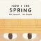 Now I See Spring