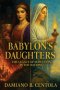 Babylon's Daughters: The Legacy of Seduction in the Nations