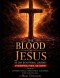 The Blood Of Jesus : A 30-Day Devotional Journey of Redemption, Power, and Identity.