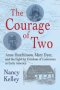 The Courage of Two: Anne Hutchinson, Mary Dyer and the Fight for Freedom of Conscience in Early America