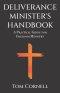 Deliverance Minister's Handbook: A Practical Guide For Freedom Ministry