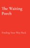 The Waiting Porch: Finding Your Way Back: Finding Your Way Back