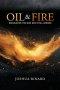 Oil and Fire: Encounter The God Who Still Speaks